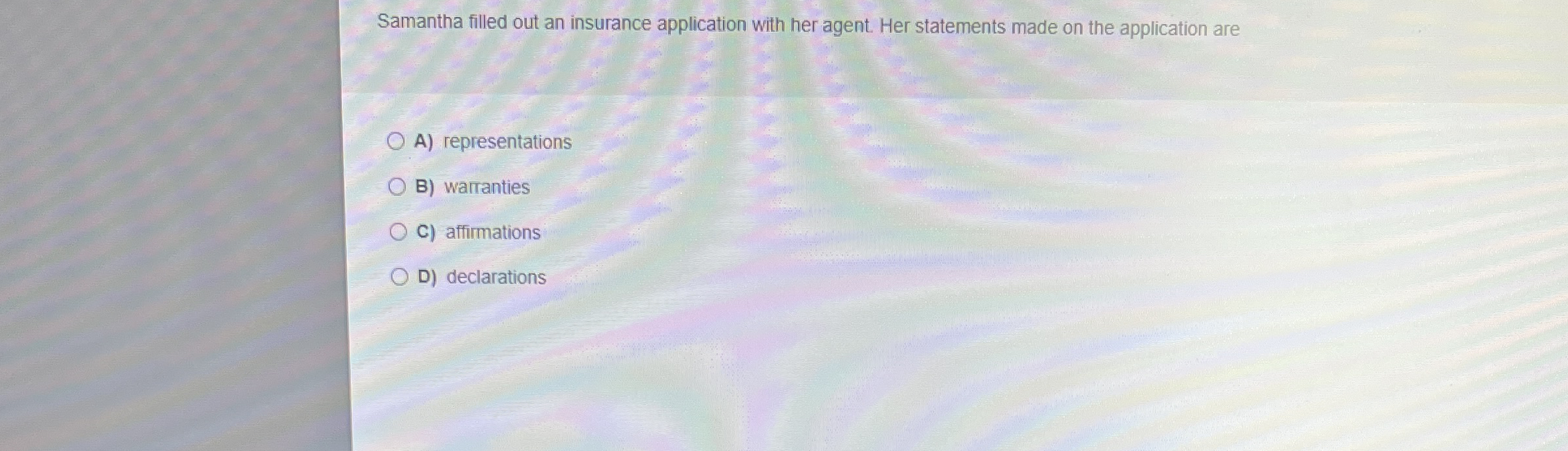 Samantha filled out an insurance application with