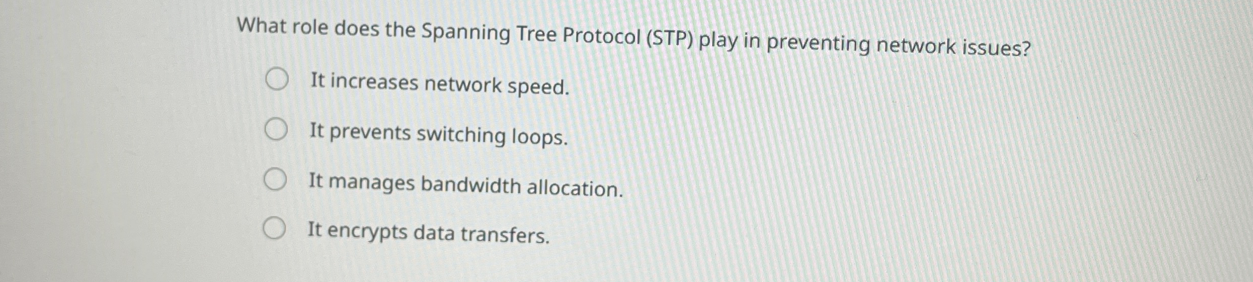 What role does the Spanning Tree Protocol ( STP )