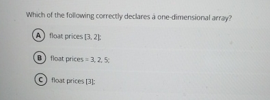 Which of the following correctly declares a one -