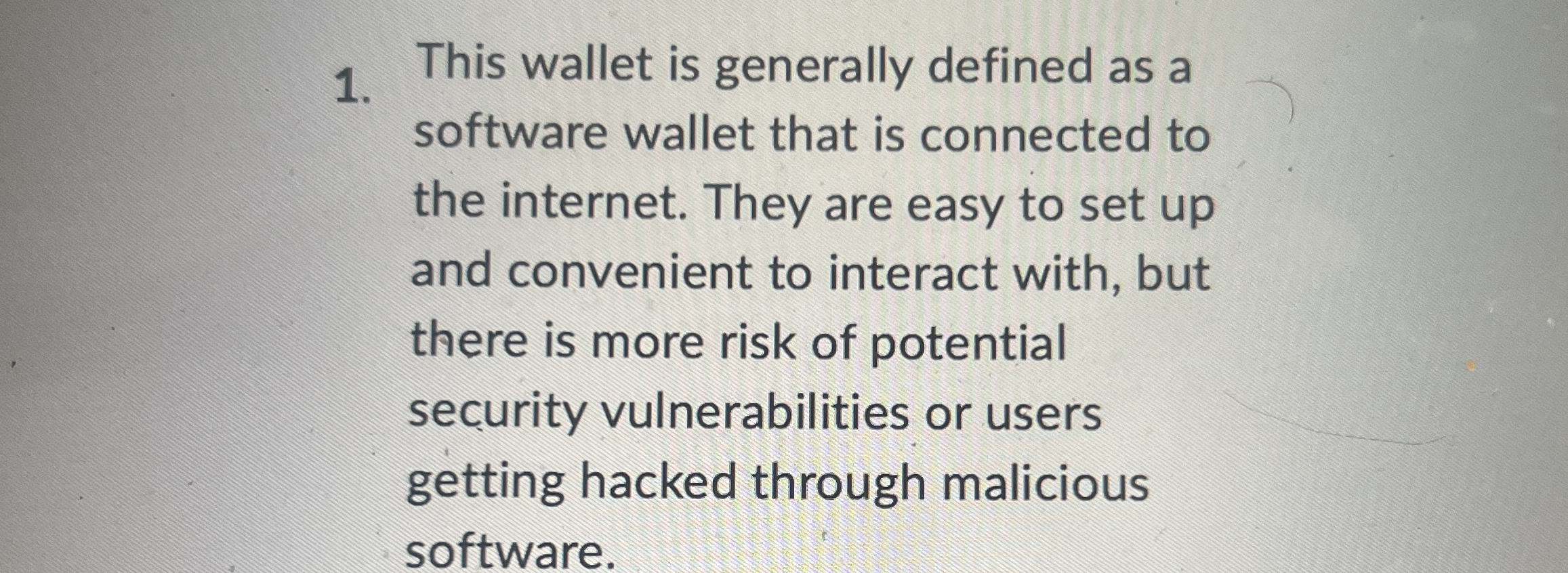 This wallet is generally defined as a software