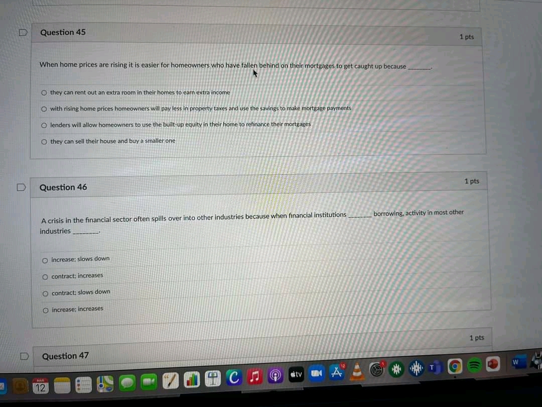 D Question 45 1 pts When home prices are rising