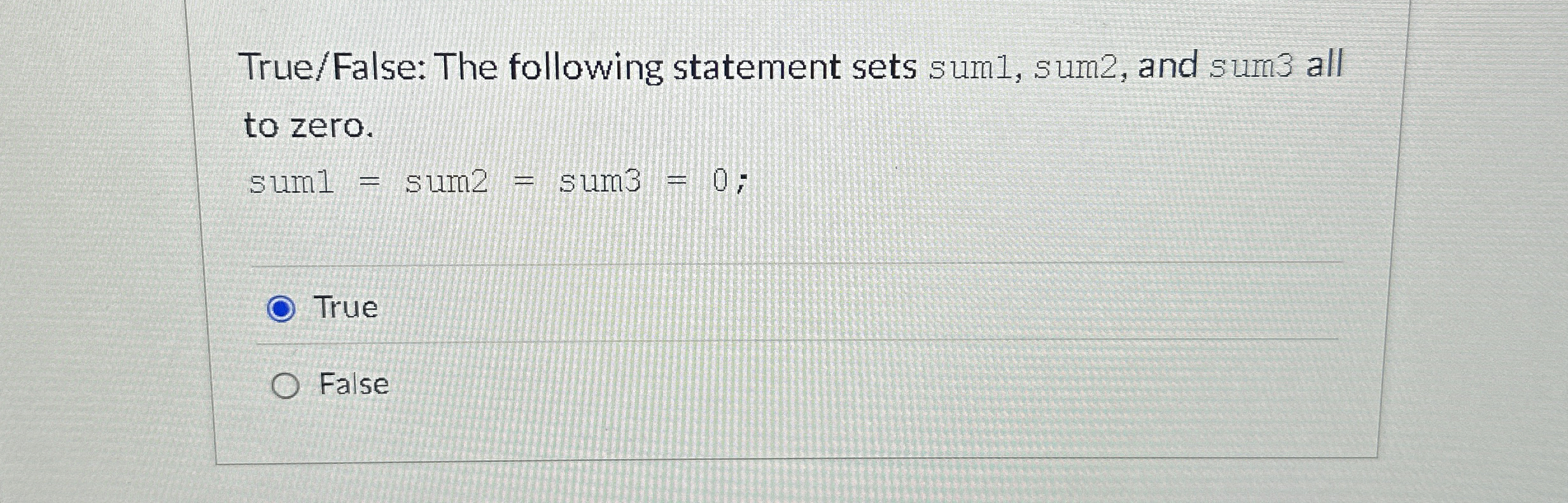True / False: The following statement sets sum 1