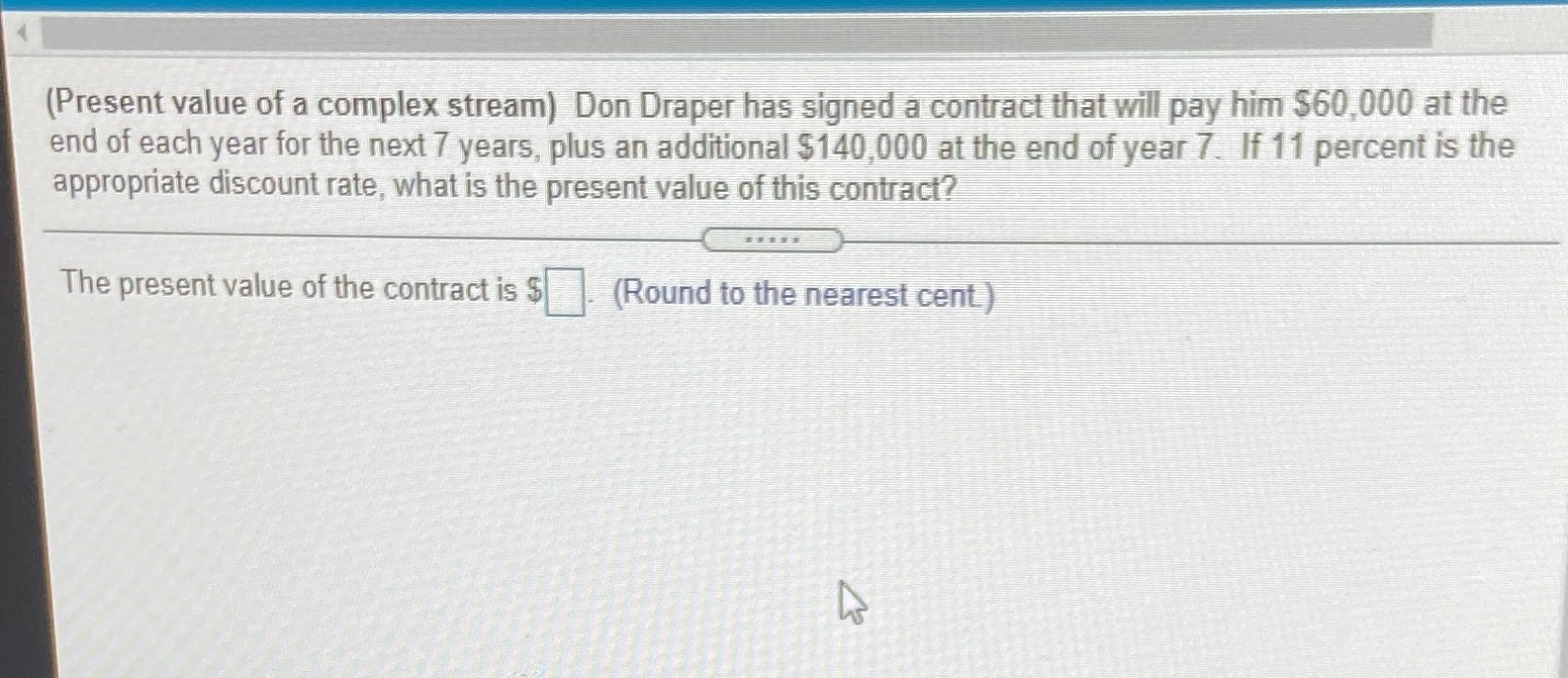 (Present value of a complex stream) Don Draper