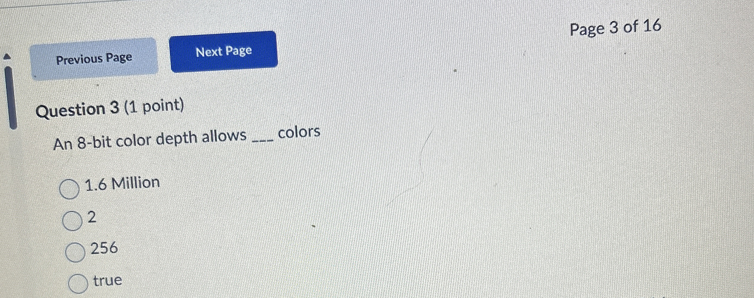 Question 3 ( 1 point ) An 8 - bit color depth