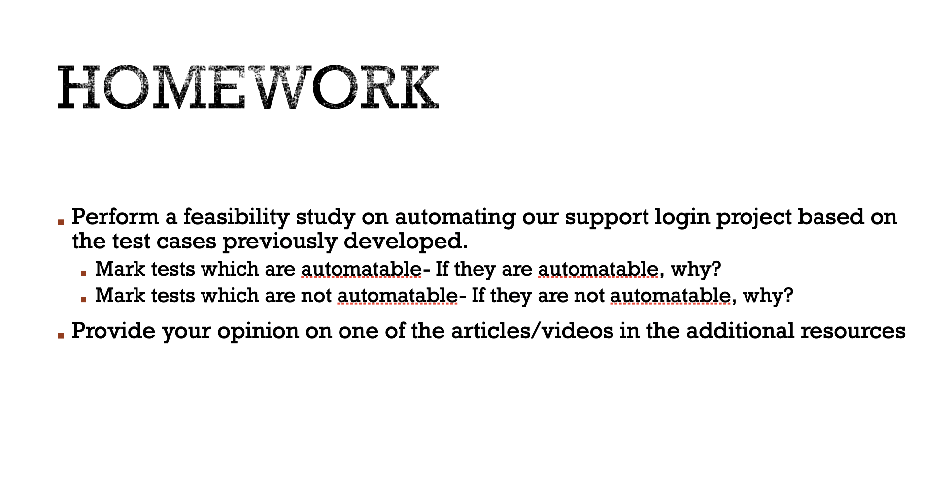 - Perform a feasibility study on automating our