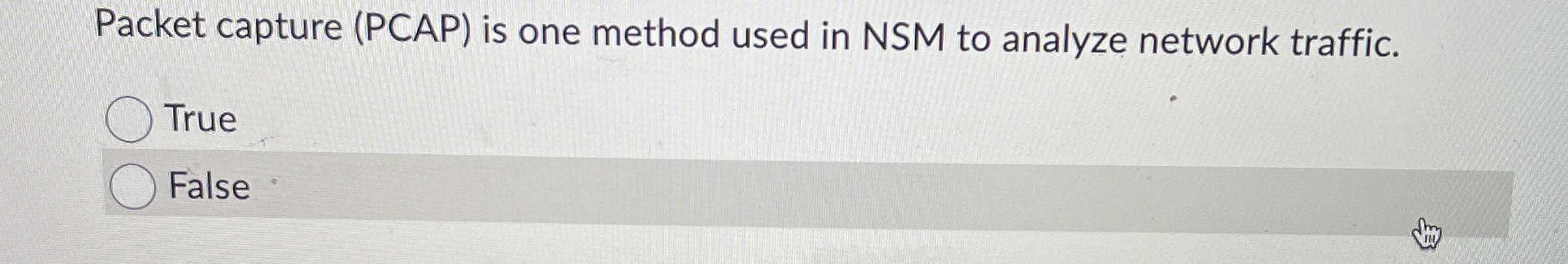 Packet capture ( PCAP ) is one method used in NSM