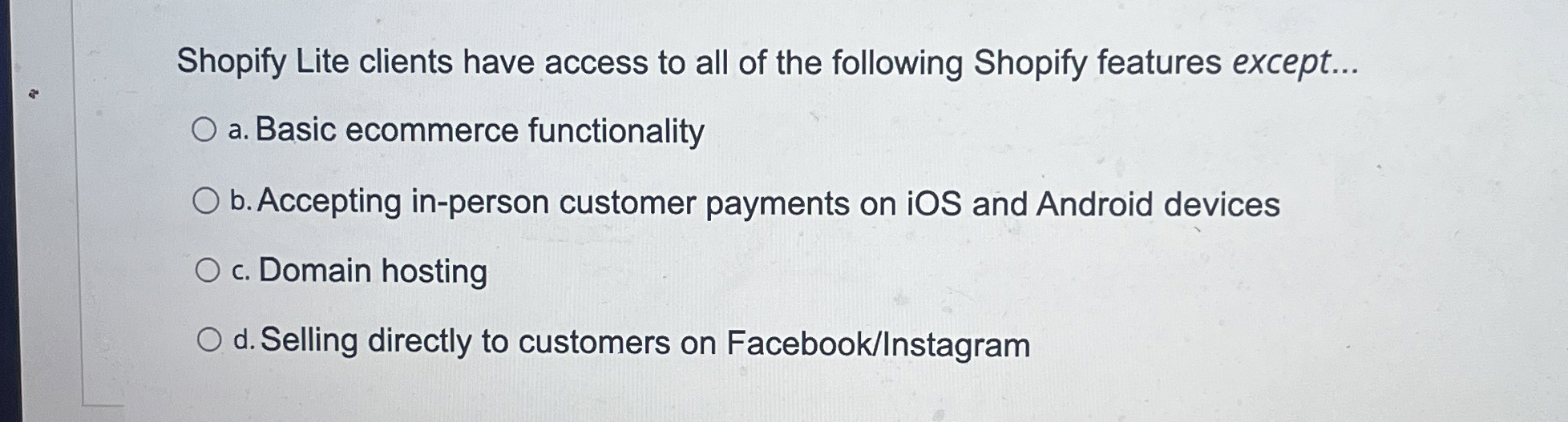 Shopify Lite clients have access to all of the