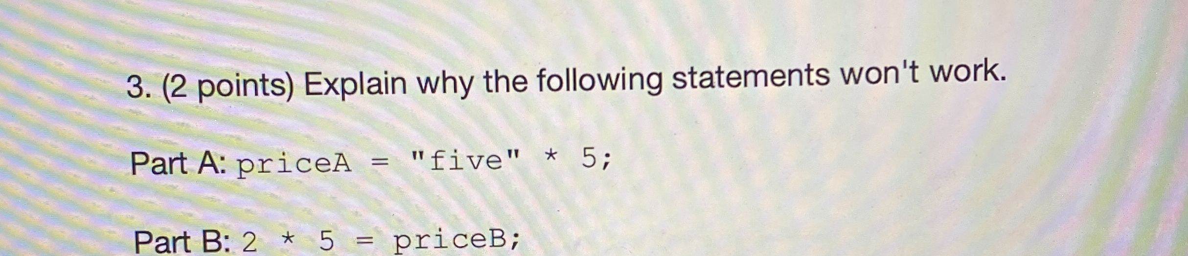 ( 2 points ) Explain why the following statements