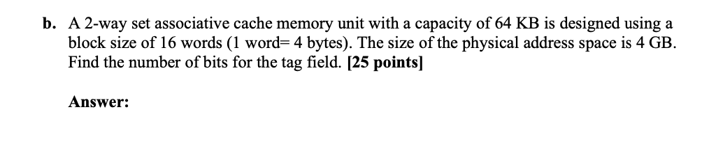 b . A 2 - way set associative cache memory unit