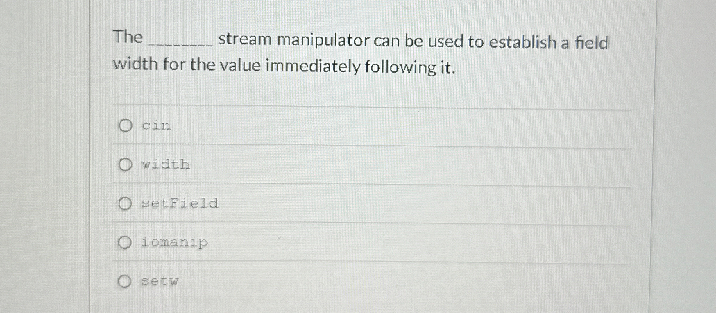 The stream manipulator can be used to establish a