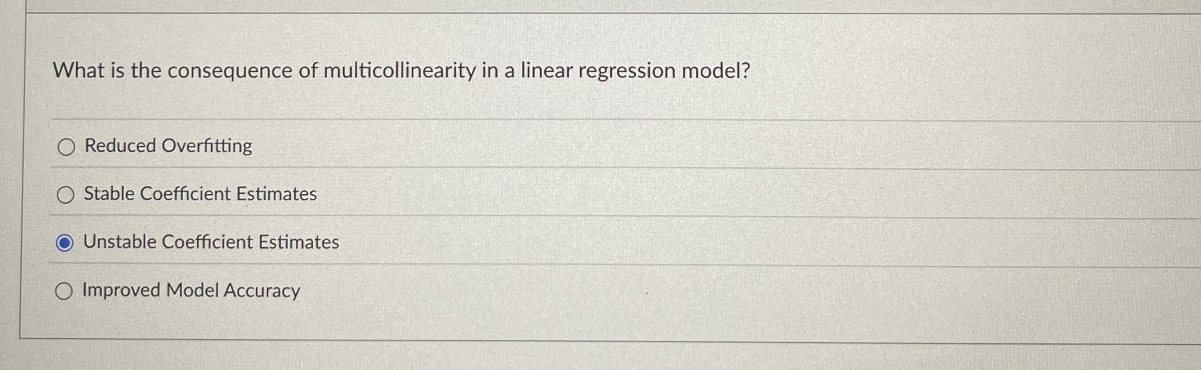 What is the consequence of multicollinearity in a