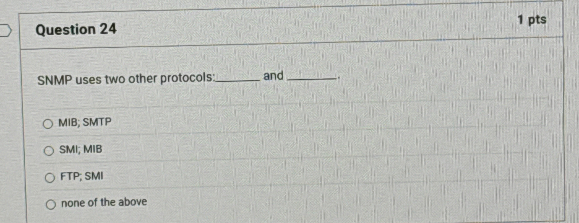 SNMP uses two other protocol Question 2 4 1 pts