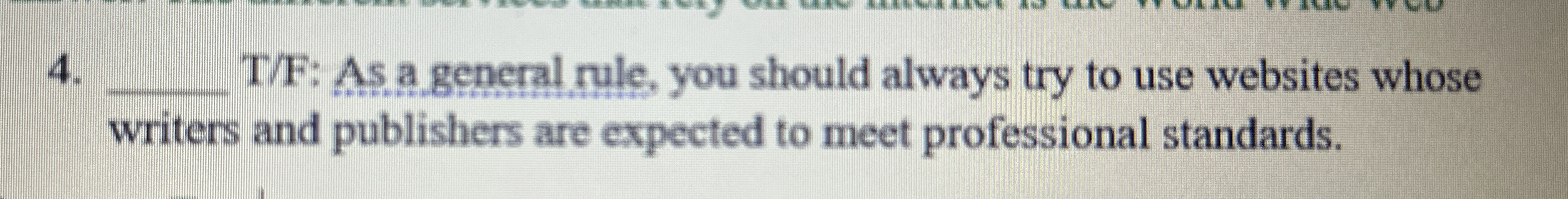 T / F: As a general rule, you should always try