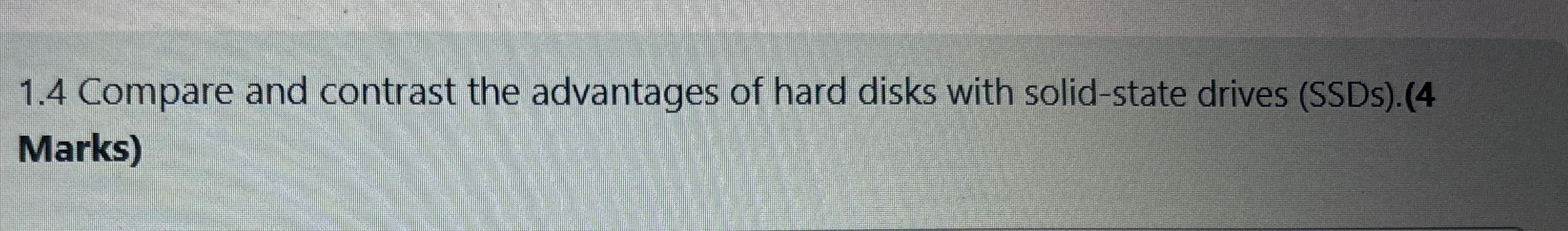 1 . 4 Compare and contrast the advantages of hard