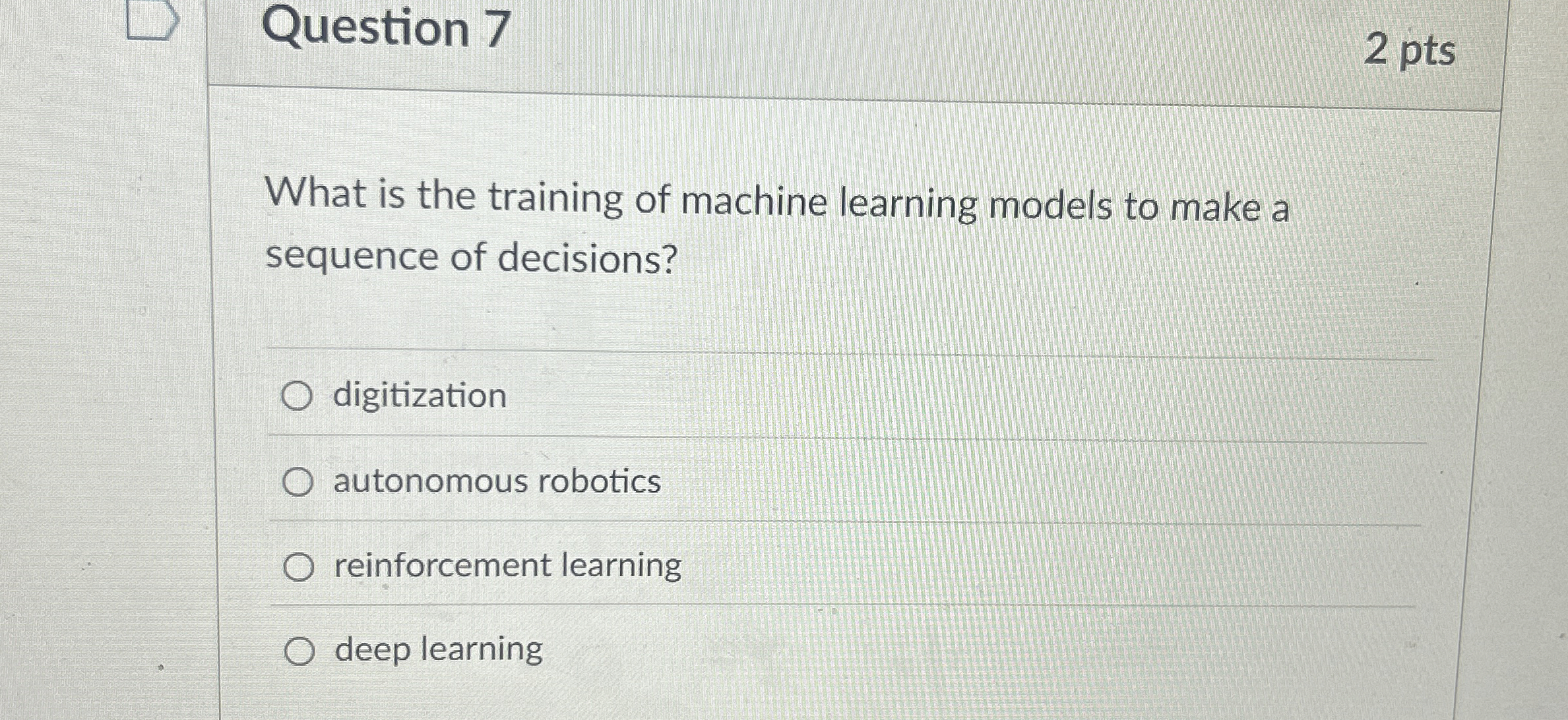 Question 7 What is the training of machine