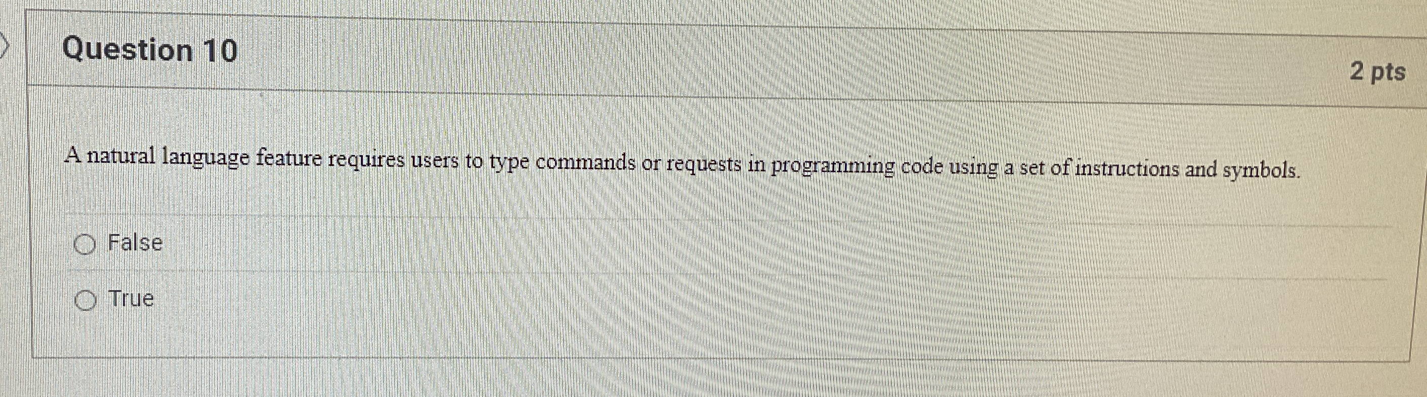 Question 1 0 2 pts A natural language feature