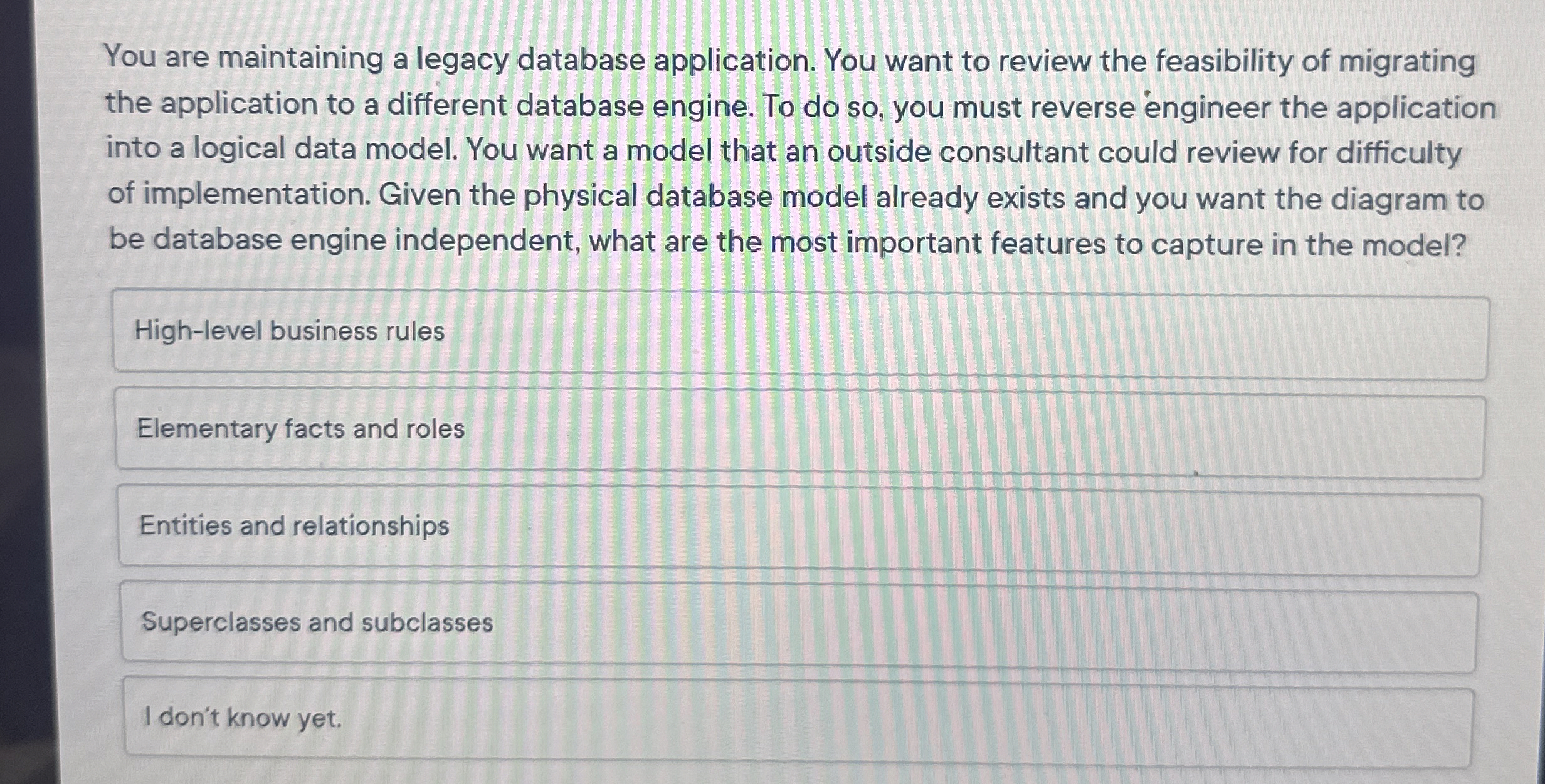 You are maintaining a legacy database