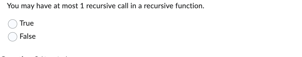 You may have at most 1 recursive call in a
