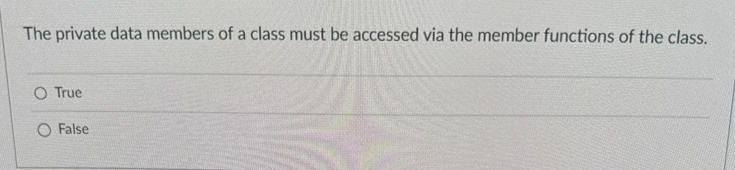 The private data members of a class must be