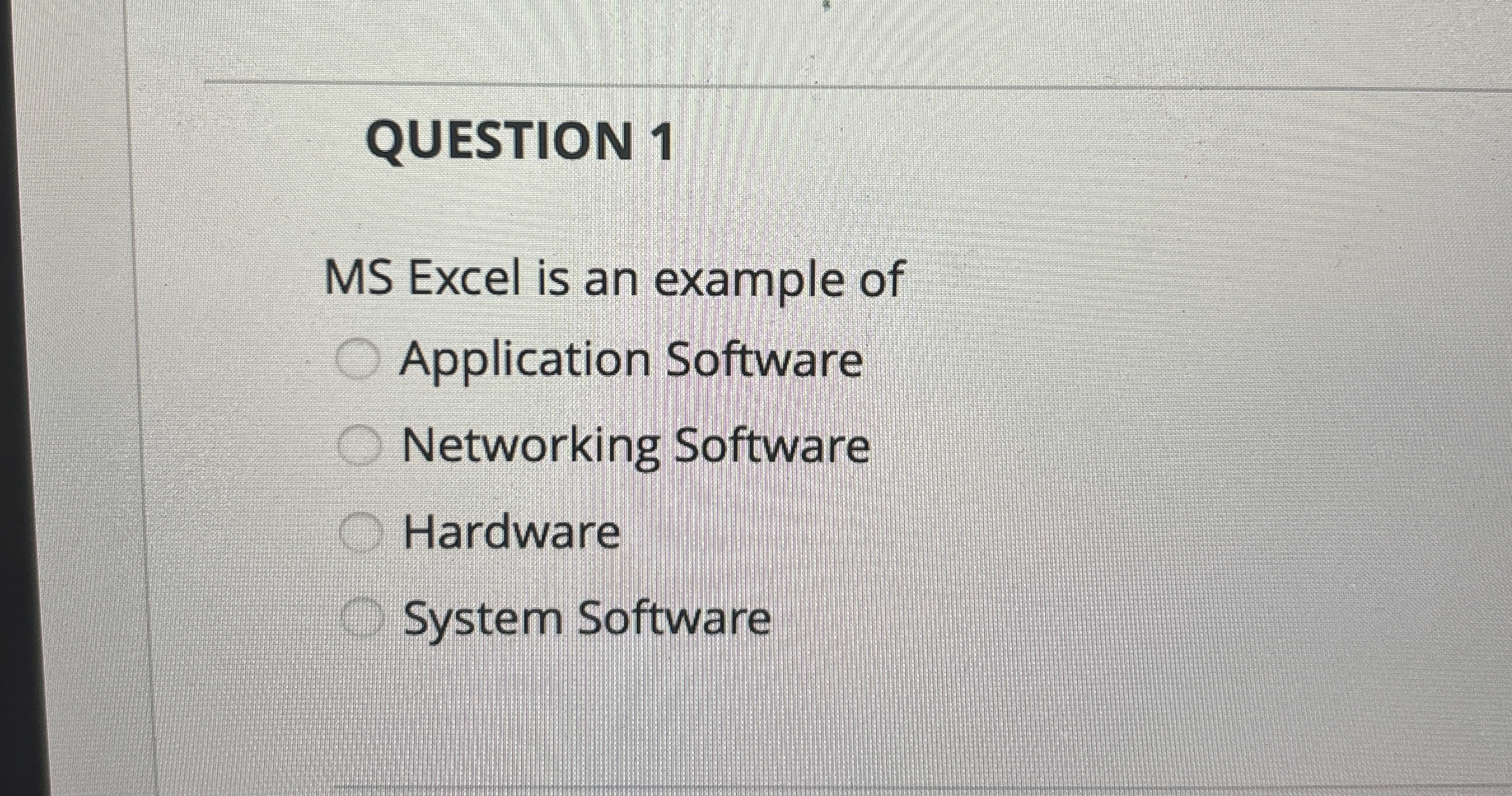 QUESTION 1 MS Excel is an example of Application
