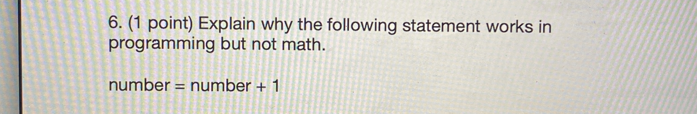 ( 1 point ) Explain why the following statement