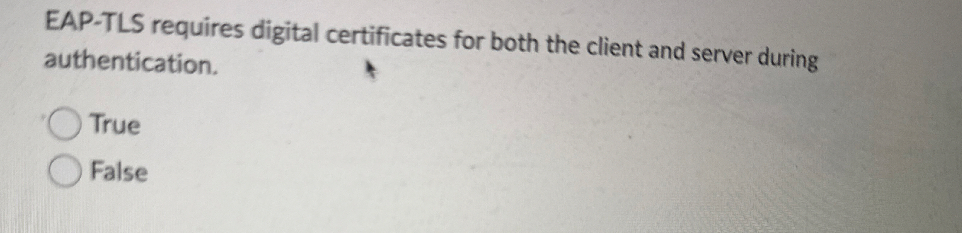 EAP - TLS requires digital certificates for both