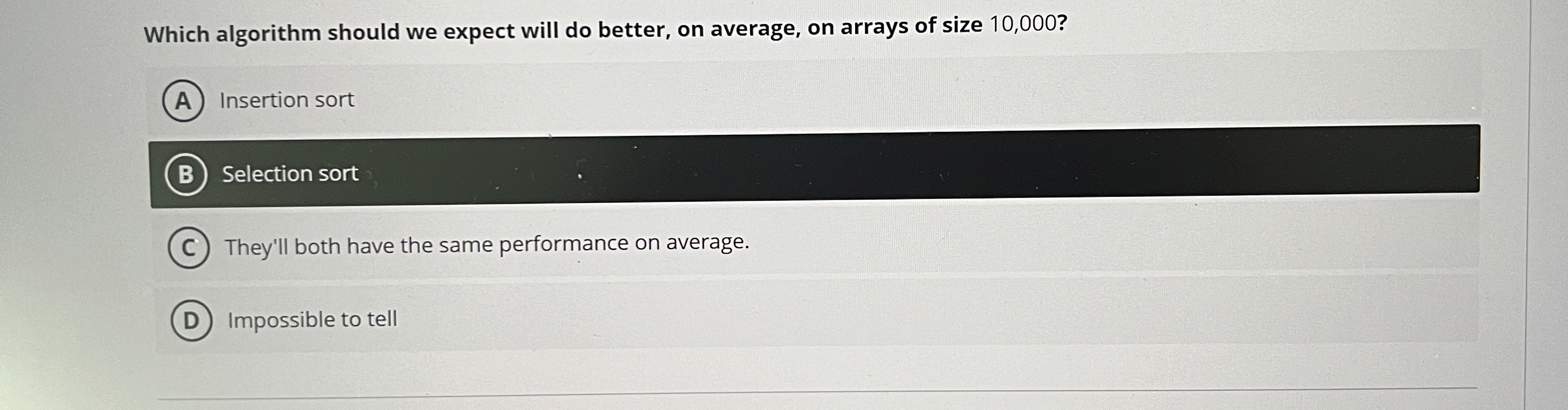 Which algorithm should we expect will do better,