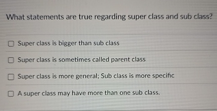 What statements are true regarding super class