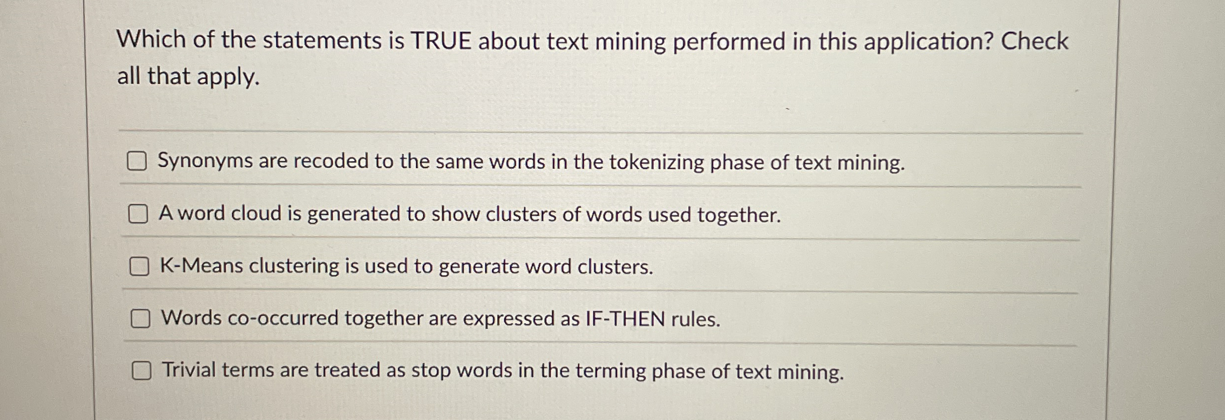 Which of the statements is TRUE about text mining