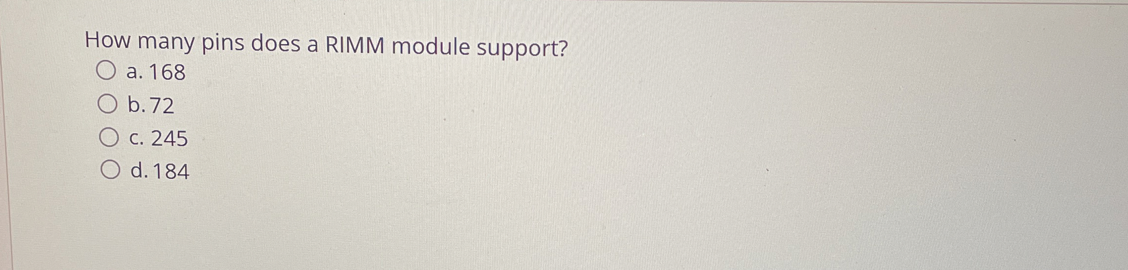 How many pins does a RIMM module support? a . 1 6