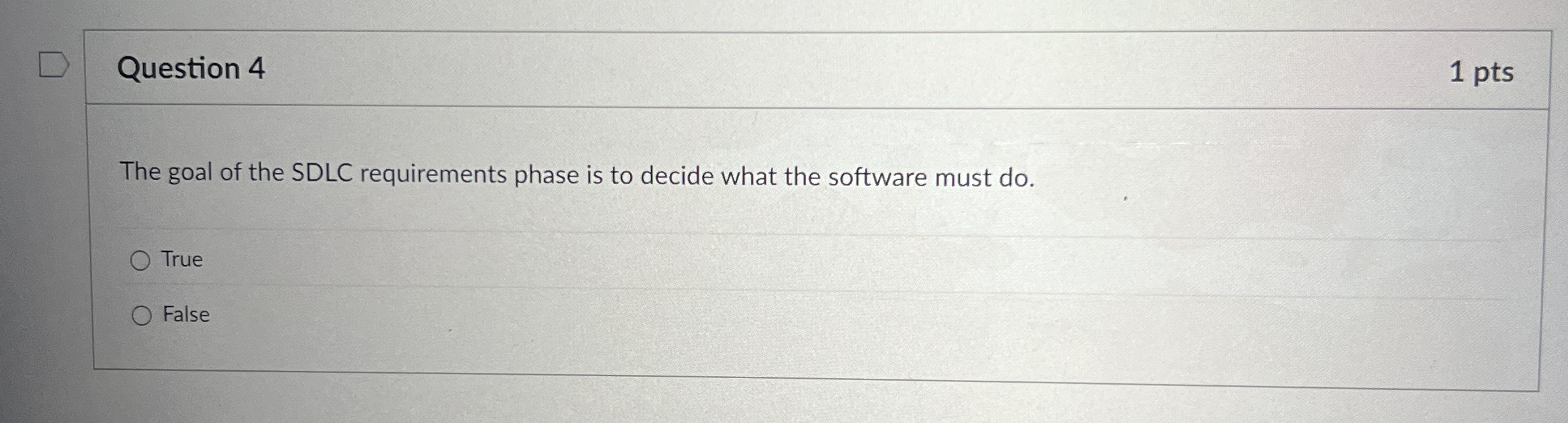 Question 4 The goal of the SDLC requirements