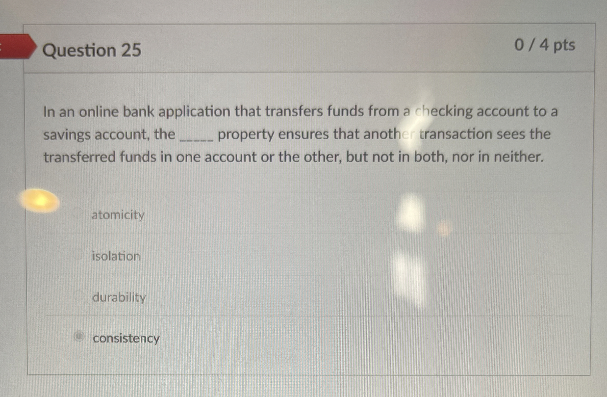 Question 2 5 0 / 4 pts In an online bank