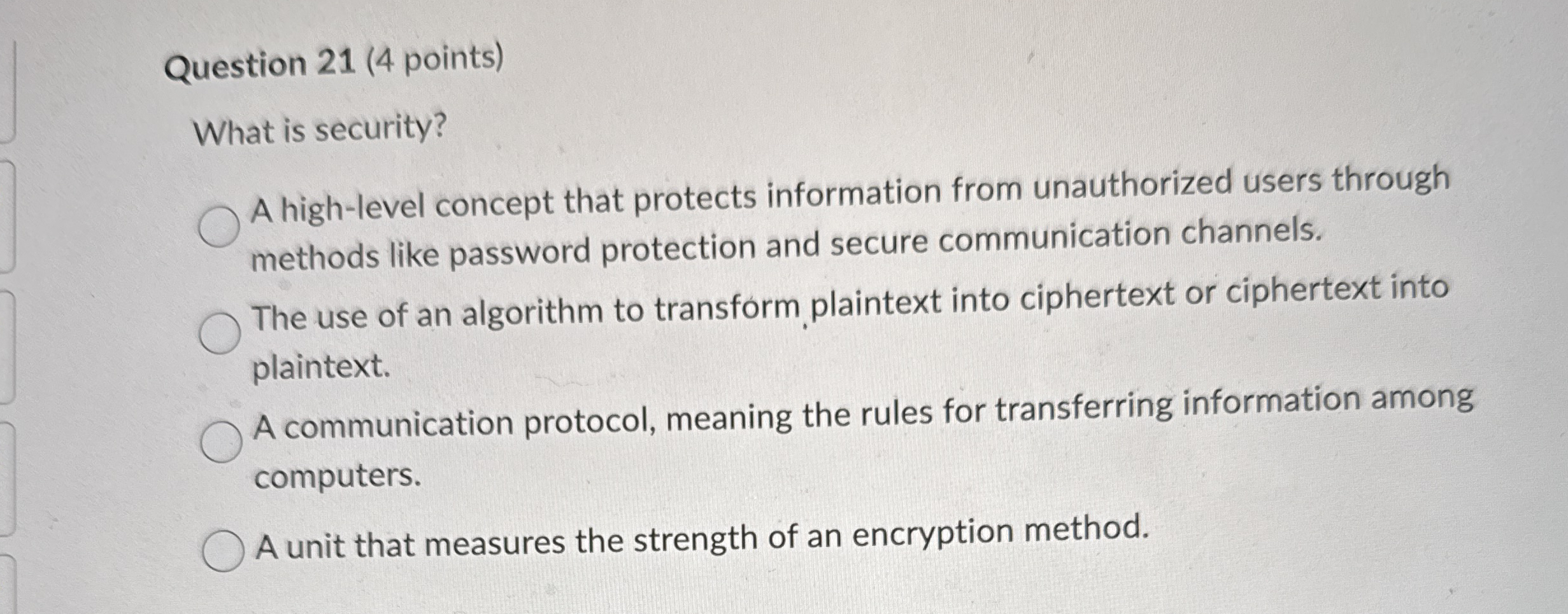 Question 2 1 ( 4 points ) What is security? A