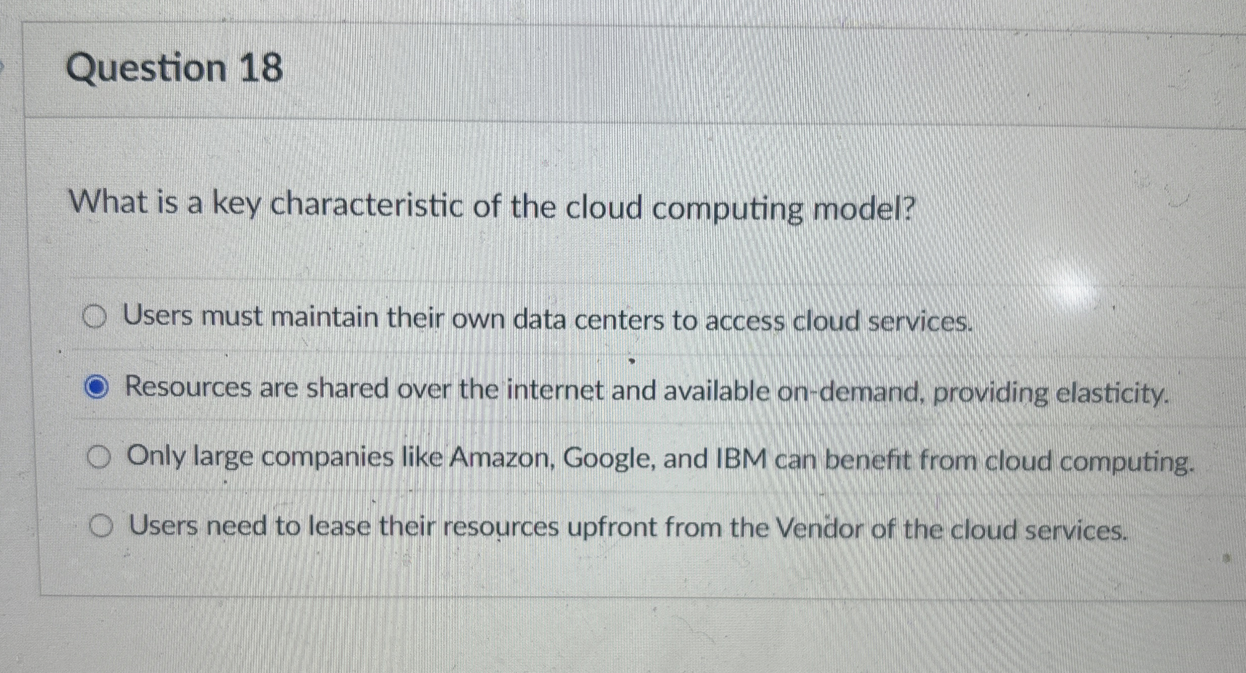 Question 1 8 What is a key characteristic of the