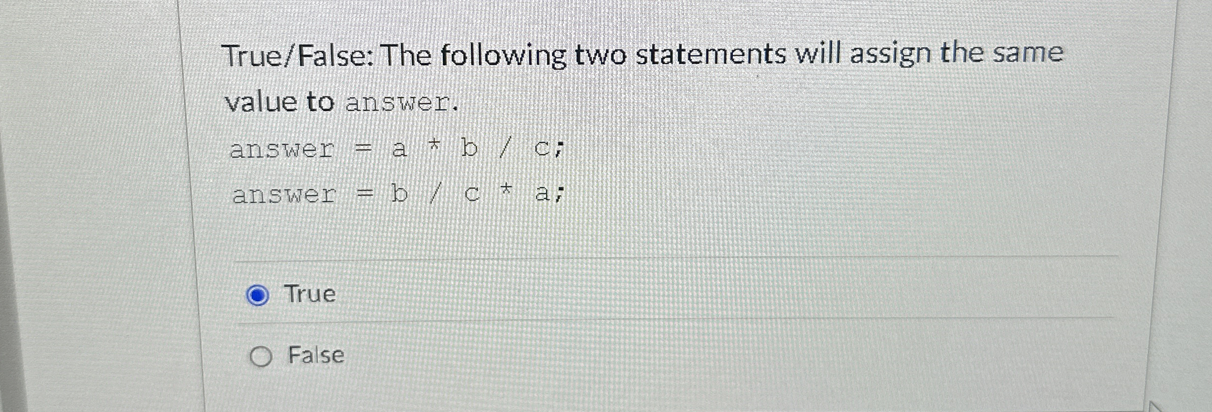 True / False: The following two statements will