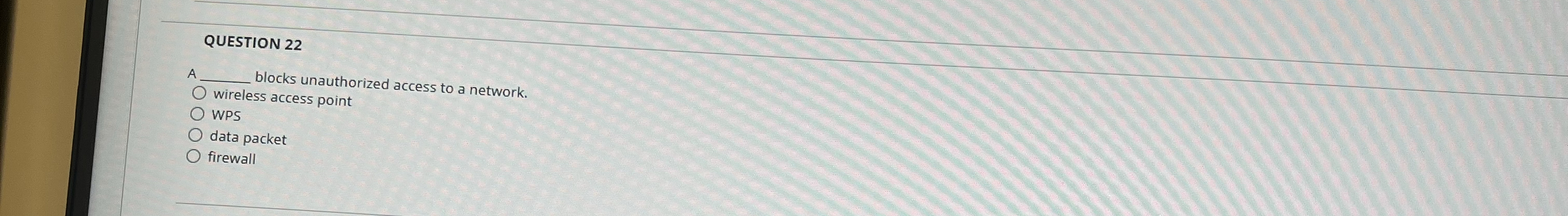 QUESTION 2 2 A blocks unauthorized access to a