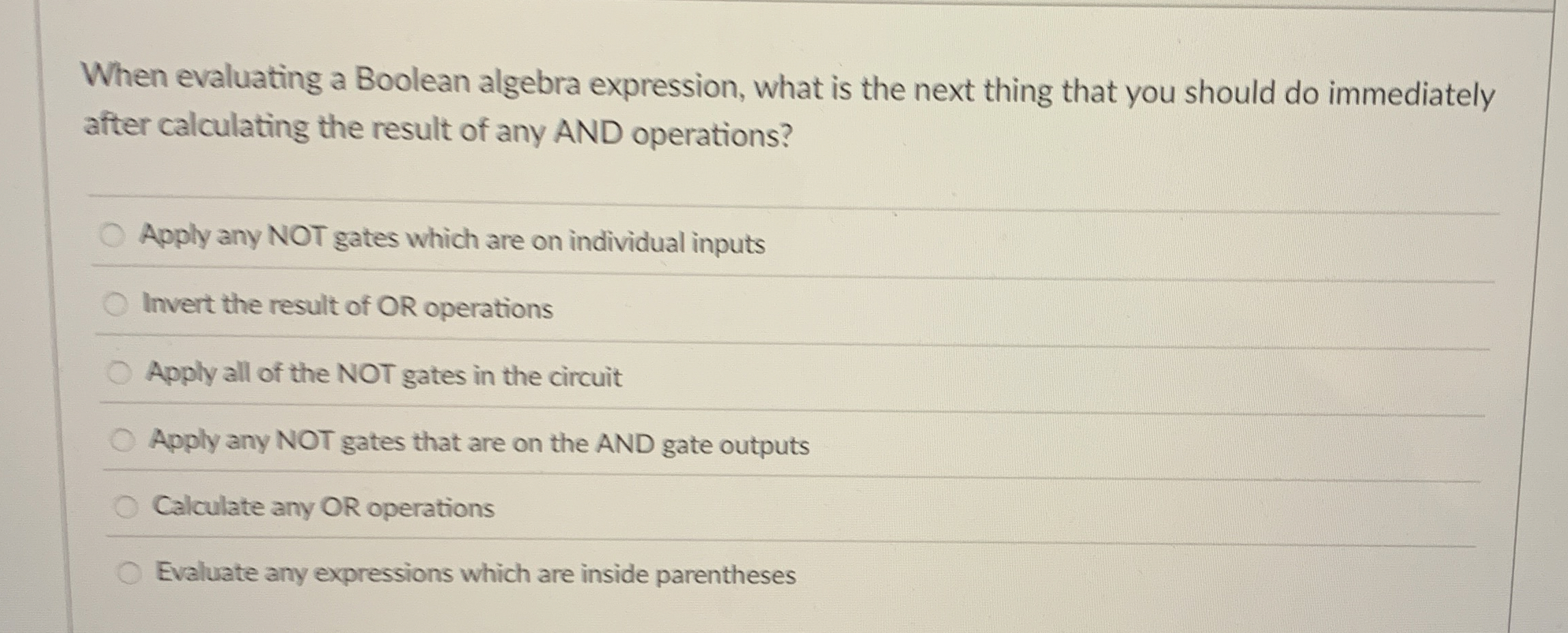When evaluating a Boolean algebra expression,