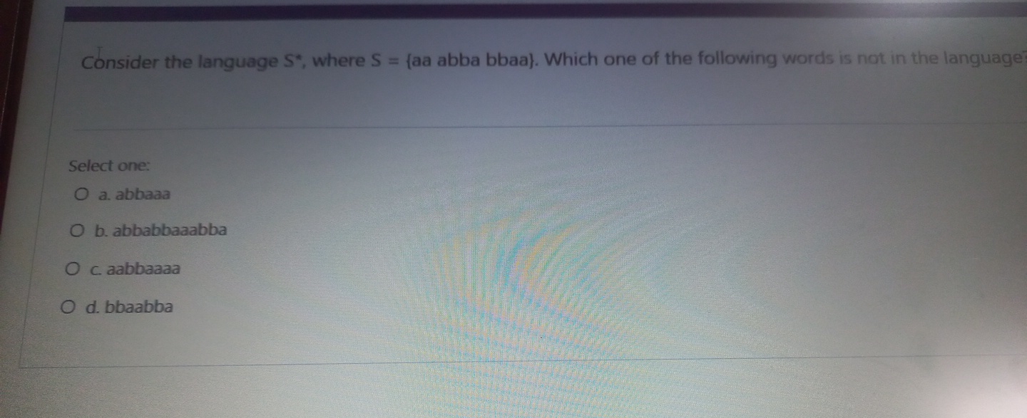 Consider the language S * * , where abba bbaa } .