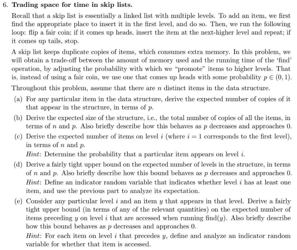 6 . Trading space for time in skip lists. Recall
