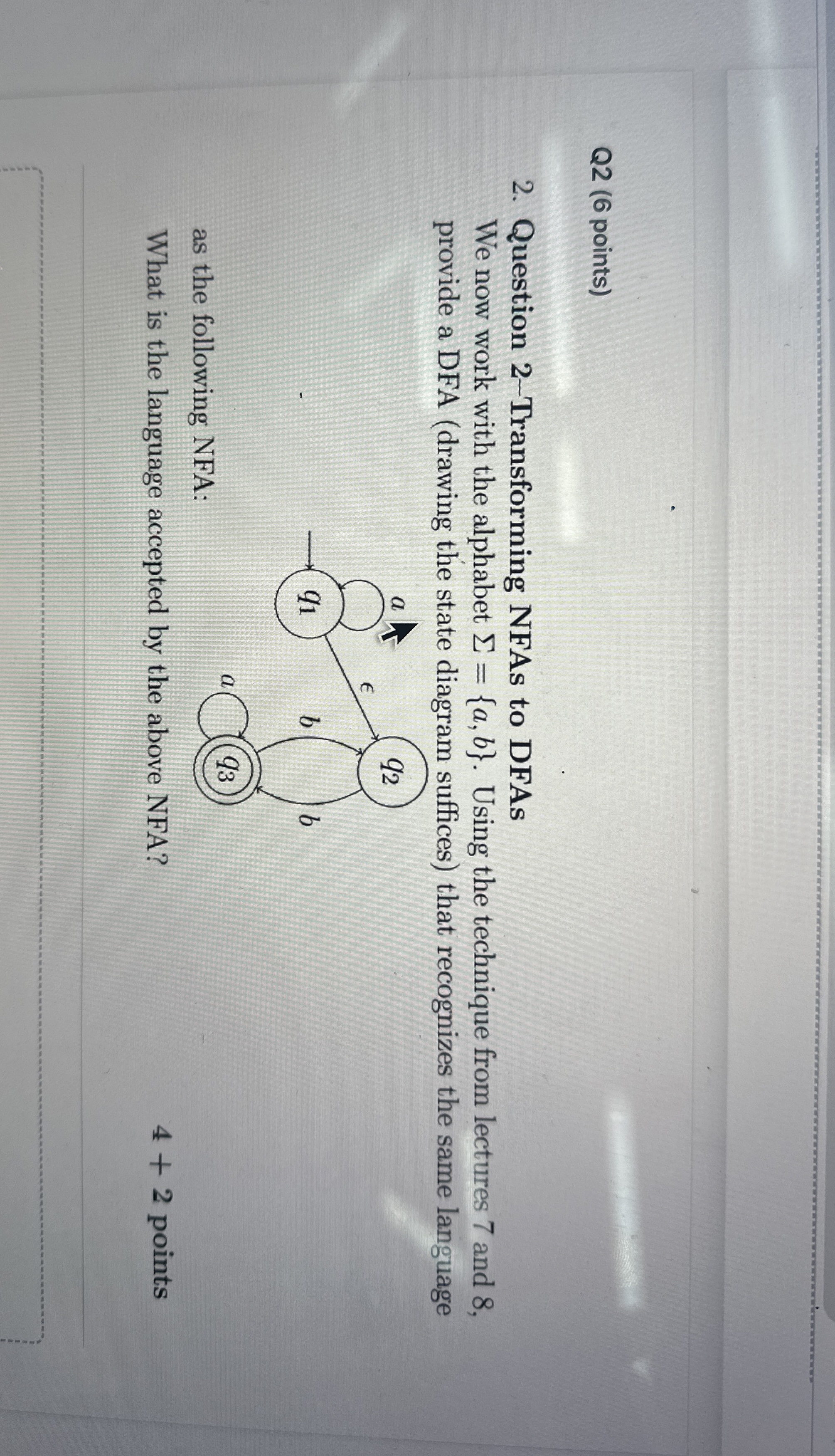 Q 2 ( 6 points ) Question 2 - Transforming NFAs