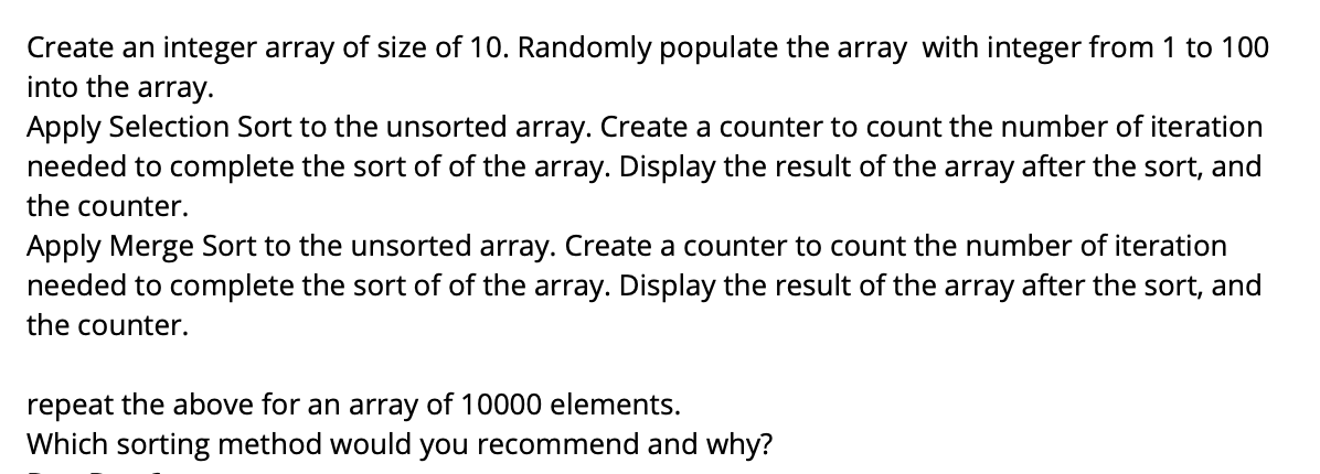 1 . Create an integer array of size of 1 0 .