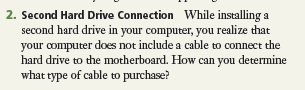 Second Hard Drive Connection While installing a