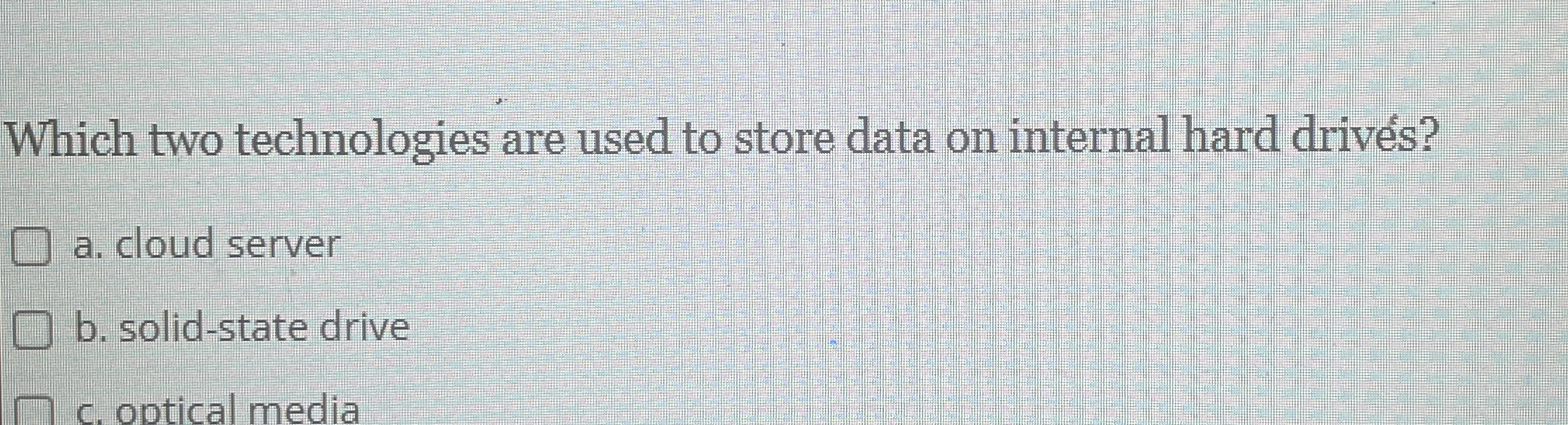 Which two technologies are used to store data on