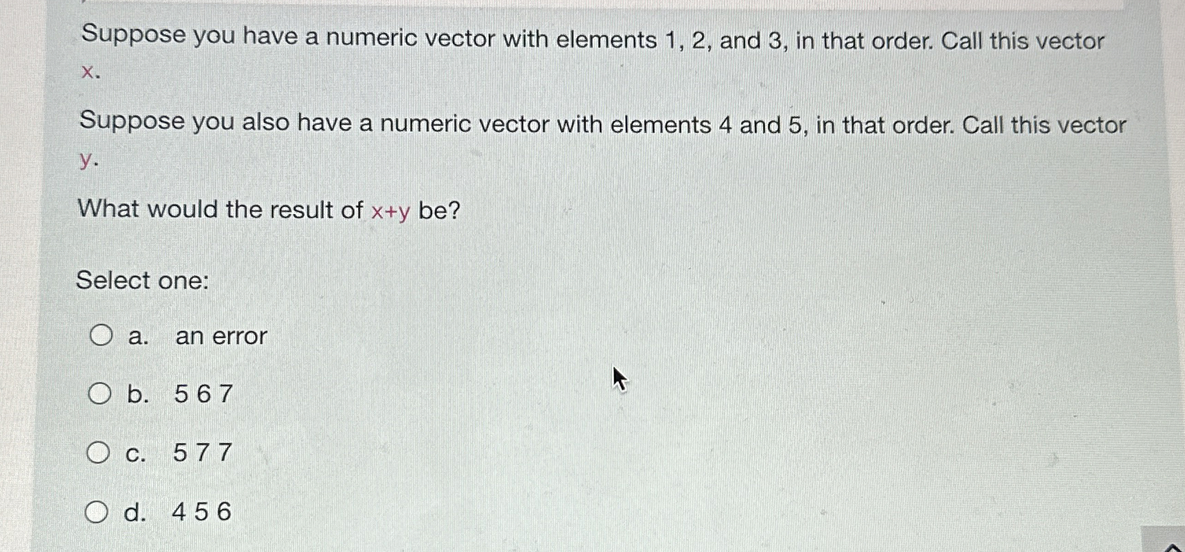 Suppose you have a numeric vector with elements 1