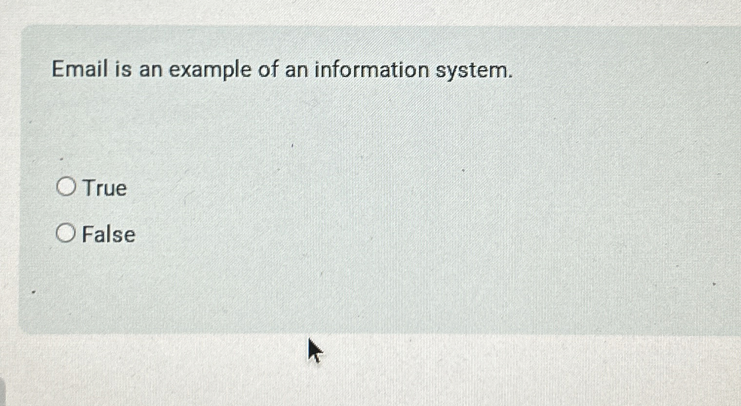Email is an example of an information system.