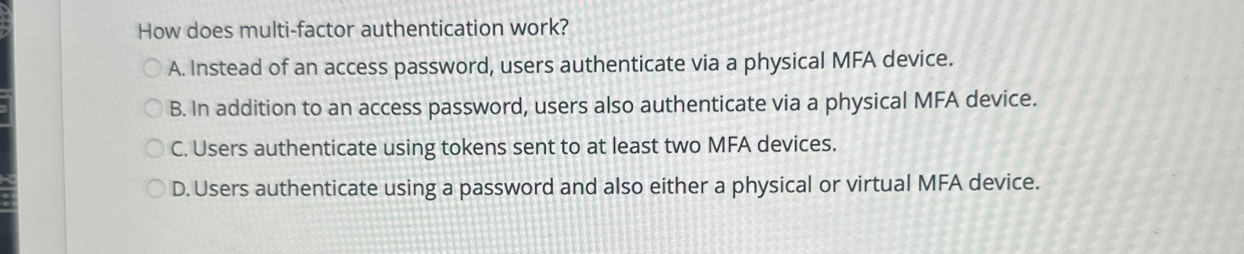 How does multi - factor authentication work? A .