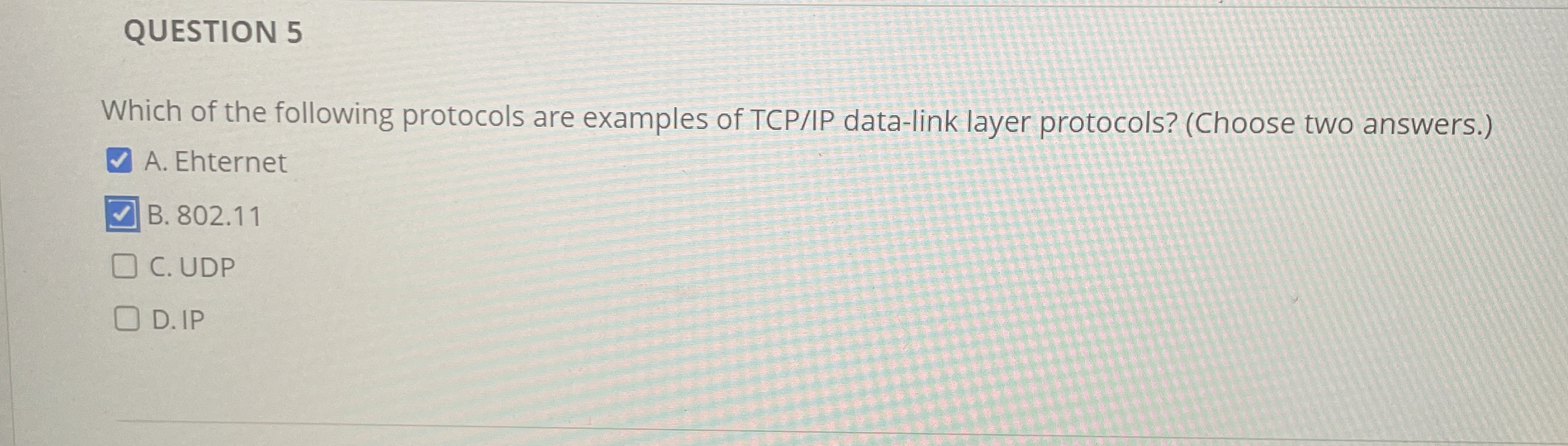 QUESTION 5 Which of the following protocols are