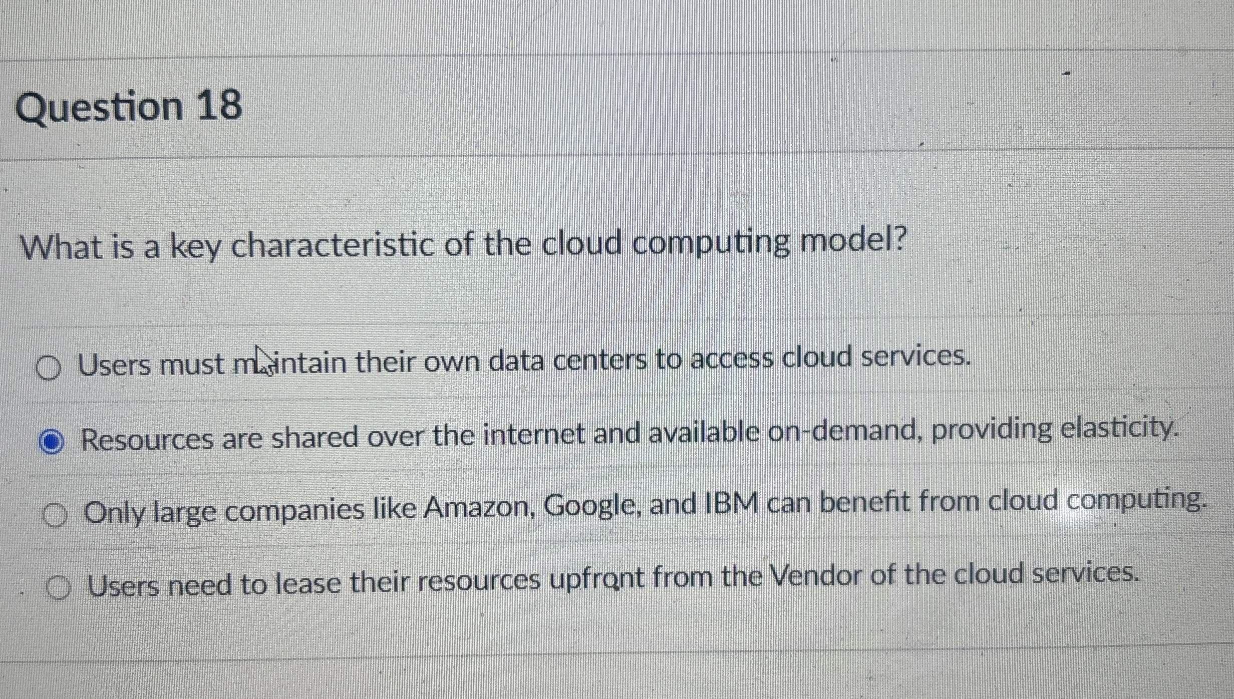 Question 1 8 What is a key characteristic of the