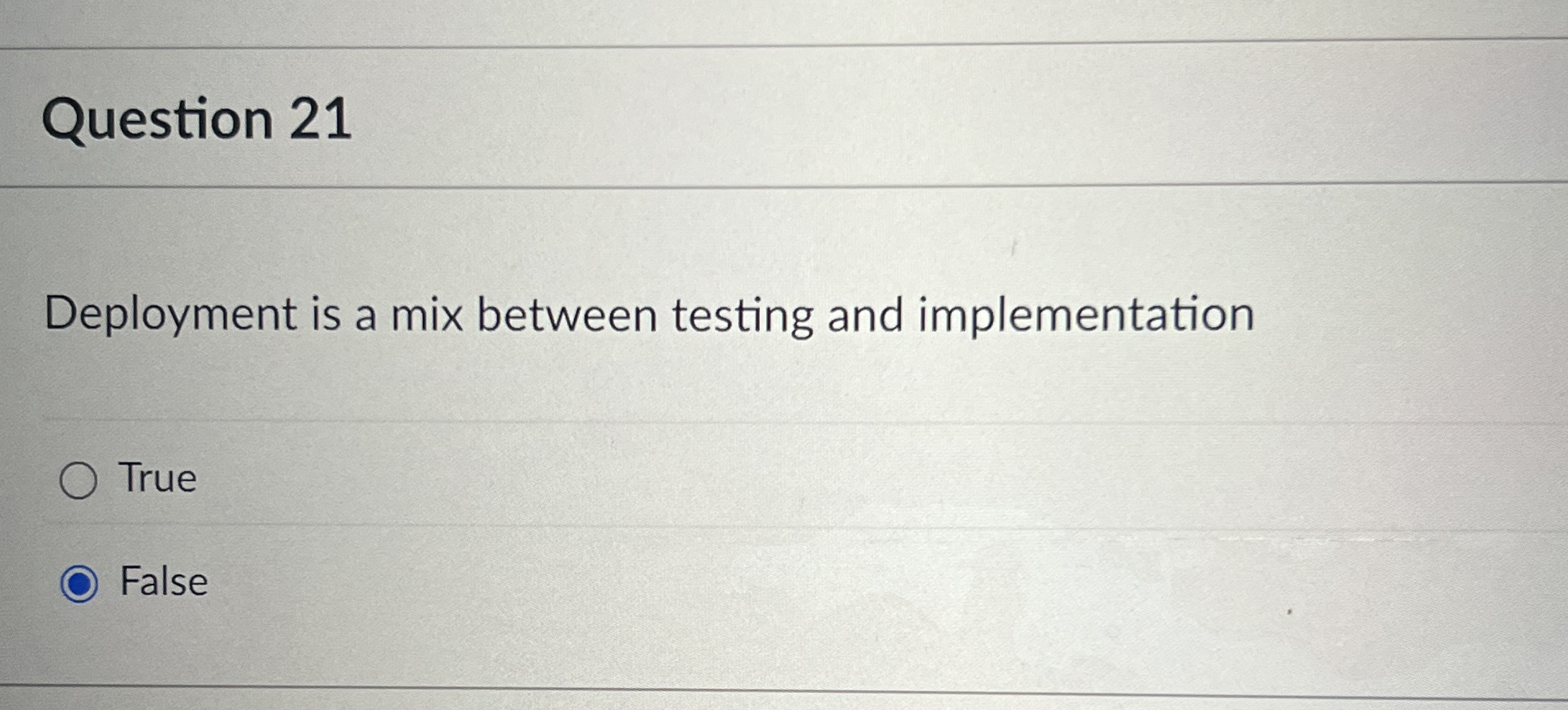 Question 2 1 Deployment is a mix between testing