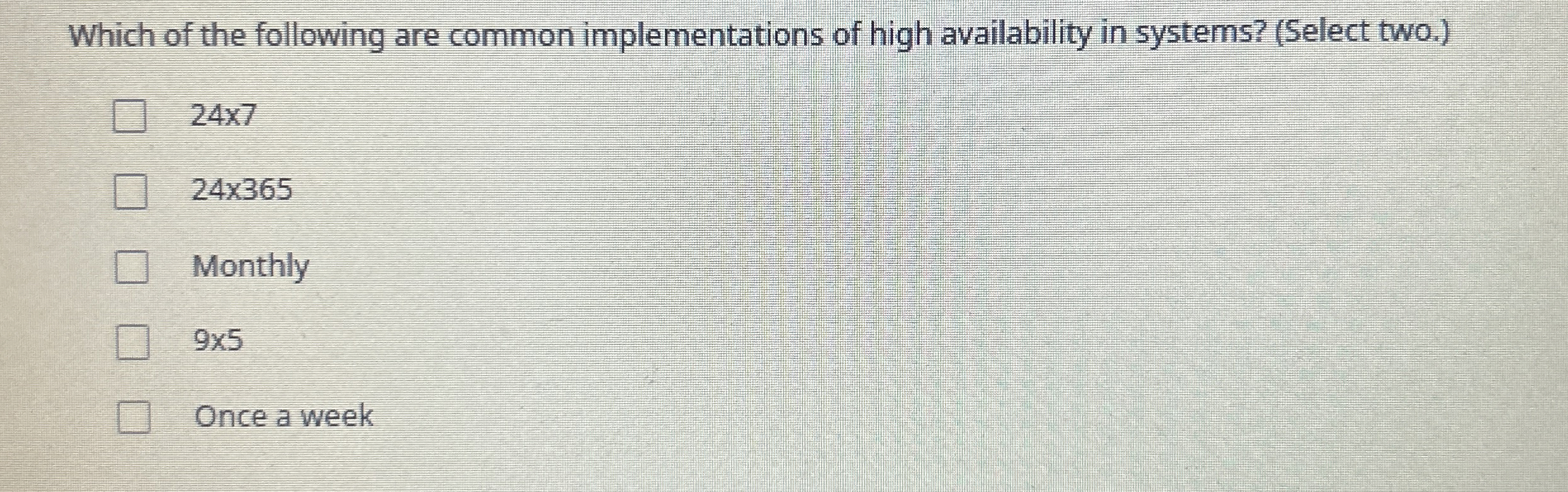 Which of the following are common implementations
